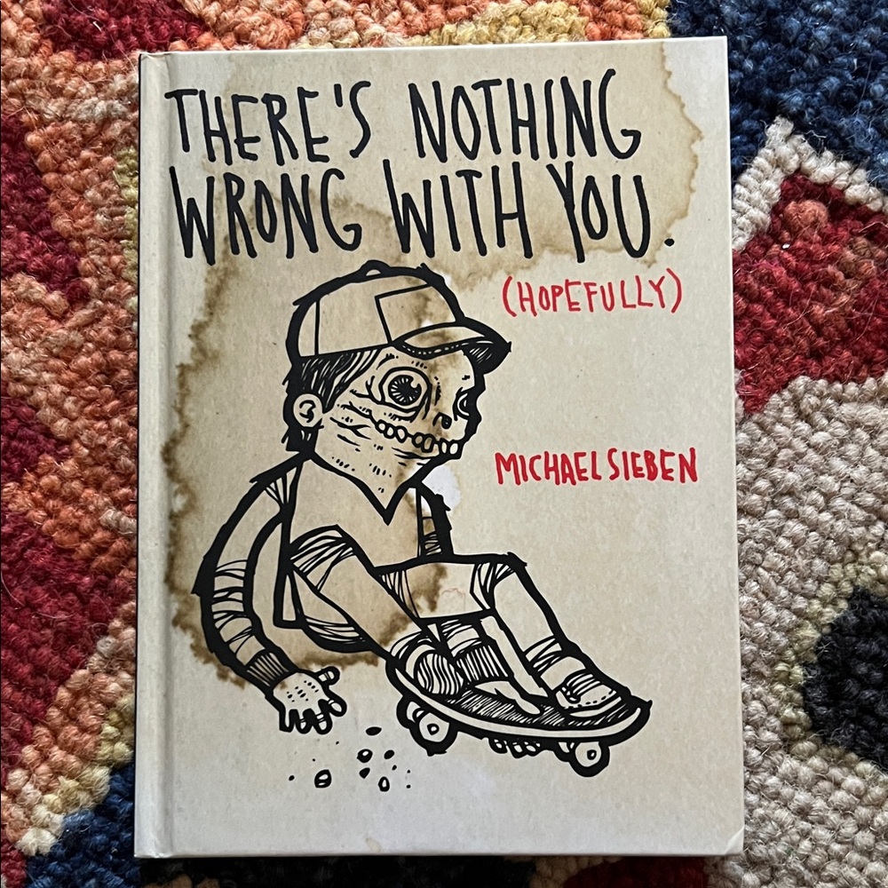 There's Nothing Wrong With You Book by Michael Sieben